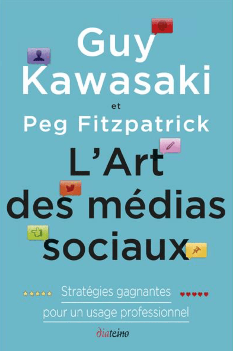 5 livres à lire sur les réseaux sociaux : "L'art des Médias Sociaux" de Guy Kawasaki et Peg Fitzpatrick (Éditions Diateino)