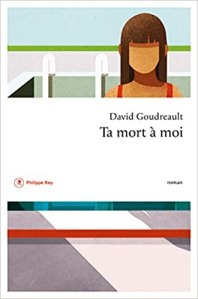 couverture du livre "Ta mort à moi" de David Goudreault (Éditions Philippe Rey)
